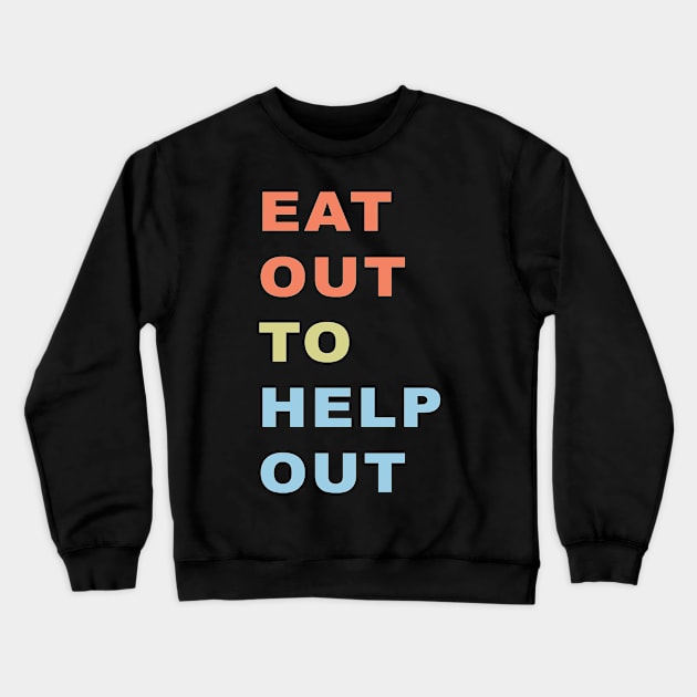 eat out help out Crewneck Sweatshirt by yellowpinko